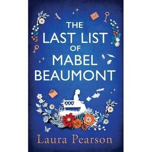 The Last List of Mabel Beaumont -- Laura Pearson